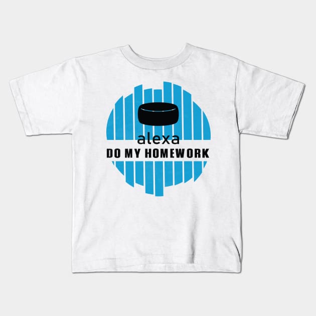 Alexa Do My Homework Funny and Comic Kids T-Shirt by Meryarts